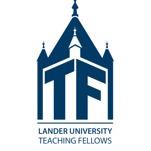 We are Lander University Teaching Fellows and we are open, informed, invested, and influential.