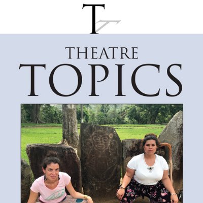 Theatre Topics publishes scholarship with an emphasis on theory & practice. Subjects of interest include theatre practice, pedagogy, advocacy & applied theatre.