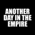 Another Day in the Empire (@day_empire) Twitter profile photo