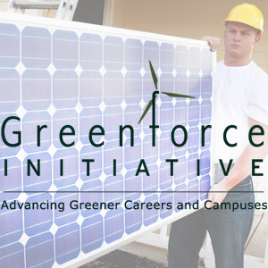 Greenforce Initiative™, is an effort to strengthen the capacity of community colleges to develop and enhance green career pathway programs.