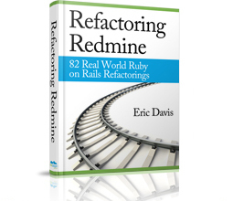 Refactoring Redmine is a compilation of refactorings that @edavis10 has done to Redmine.