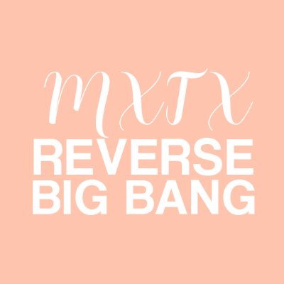 MXTX Reverse Big Bang 2019. Masterlist of works are up at https://t.co/Jk61vuL0Lj 💝#MXTXRBB2019