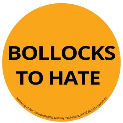 A campaign where EVERYONE is welcome. Originated by @IslingtonLibDem, this #BollocksToHate is for all of us who want to stand up and demand better. Join us!