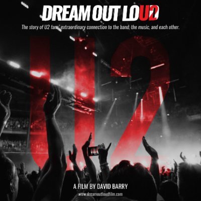 Dream Out Loud, the story of U2's fans and their extraordinary connection to the music, the band and each other.