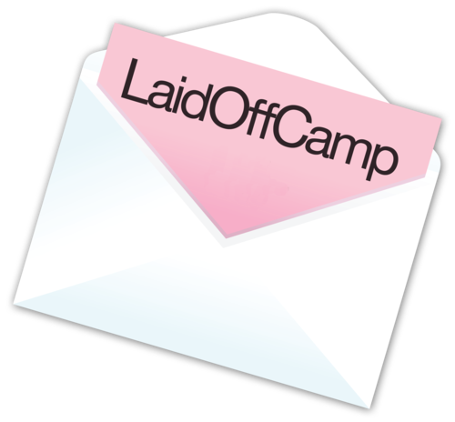 LaidOffCamp is an ad-hoc gathering of unemployed & self-employed people (including entrepreneurs and startups) who want to share and interact with each othe