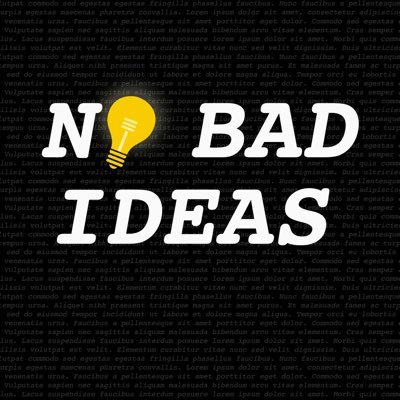 Of course there are bad ideas. There’s lots of bad ideas. But any idea can become a good story, as three writers and creators discover in this weekly podcast.