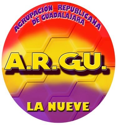 Agrupación Republicana de Guadalajara La 9, desde 2016 por la III República. Es el momento de la ciudadanía. En el Pelagallinas brotó.