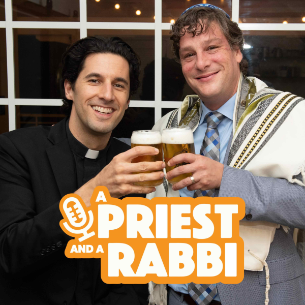 A Priest and A Rabbi Podcast