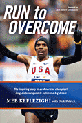 Run to Overcome tells the story of Olympian Meb Keflezighi, a man who discovered the real meaning of victory.