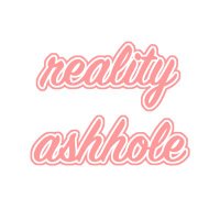 Reality Ashhole (@realityashhole) 's Twitter Profile