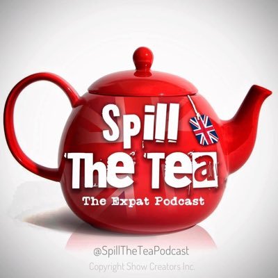 Spill The Tea live is a show for British Expats and Anglophiles around the world.