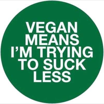 Vegan for the animals since Oct 2015.