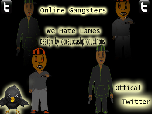officialGangs's profile picture. get money,fuck bitches,fuck hater,imma real nigga,yall fake,if u down with us follow me lol.design by comeupcashproductions