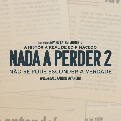 Conta oficial do filme Nada a Perder 2, a história real de @BispoMacedo.