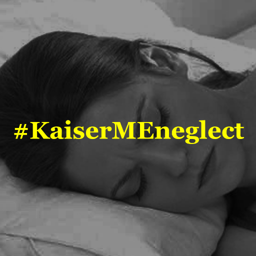 Nearly 200,000 ME/CFS + Long-COVID DISABLED, severely ill Kaiser patients with no informed or experienced medical care. This is negligence on a massive scale.