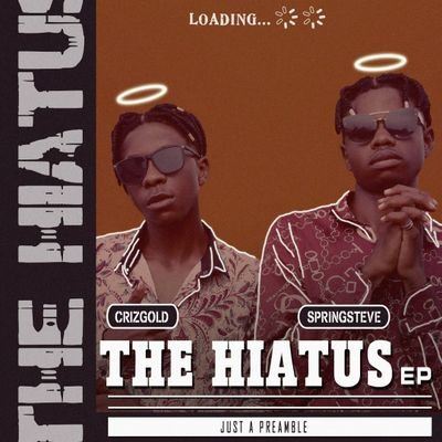 The Hiatus EP is a musical project by prolific Nigeria artists @crizgold & @springsteve101 which scheduled to drop soon. 
Stay tuned here for it update.