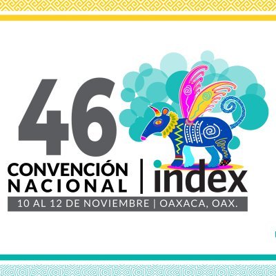 46 Convención Nacional de la Industria Maquiladora y Manufacturera de Exportación - del 10 al 12 de Noviembre de 2019