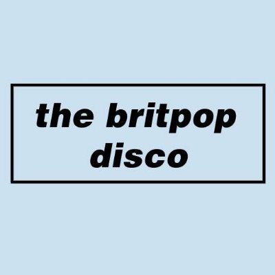 The Britpop Disco, Est. 2017.