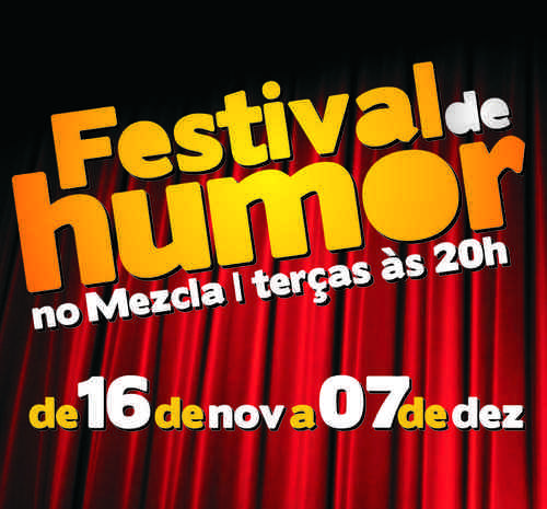 Festival de Humor reunindo os principais nomes da comédia em Juiz de Fora. No Mezcla, toda terça, às 20h.