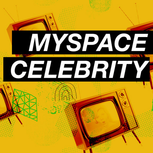 Official account for Myspace Celebrity.