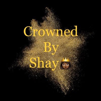 Crowned By Shay👑