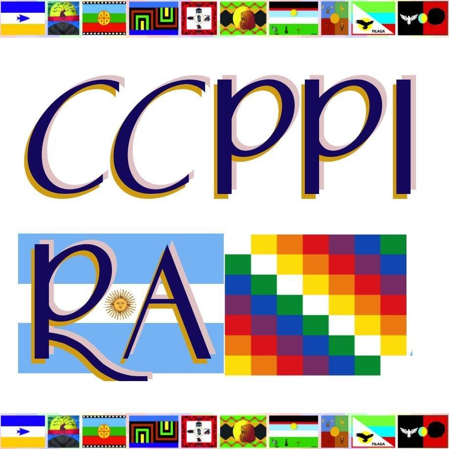 Por la unidad de todos los Pueblos Indígenas.
Consejo Consultivo y Participativo de los Pueblos Indígenas de la República Argentina. CCPPIRA