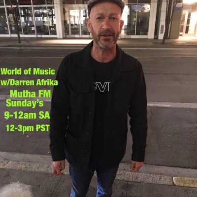 Afro, Soul, Funk Radio show presented by Darren Afrika 'World of Music' Live from San Francisco on Mutha FM(Cape Town). Sundays 12-3pm PST USA/9-12 UK/SA