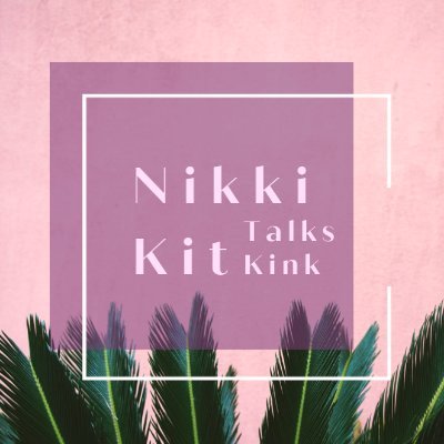 Official Twitter Account for “Nikki Kit Talks Kink” YouTube Channel / Blog • run by @GoddessNikkiKit • Join my Patreon to show support •