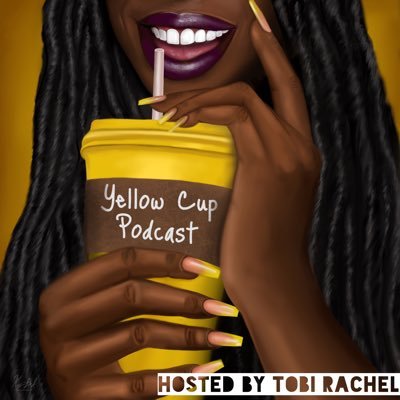 #YellowCupPodcast is a fun magazine podcast hosted by @TobiRachel_ | Spotify’s 2020 Podcast Hall Of Fame and Podcast of The Week | podcast@tobirachel.com