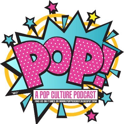POP! A Pop Culture Podcast 
Find us on iTunes or wherever fine podcasts are found. https://t.co/PEYYluO0QS