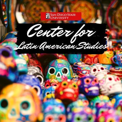 We are the Center for Latin American Studies at San Diego State University.