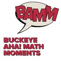 Buckeye Aha! Math Moments (@bamm_osu) 's Twitter Profile Photo Buckeye Aha! Math Moments (@bamm_osu) 's Twitter Profile Photo