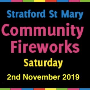 Stratford St Mary Community Fireworks- 
**** TICKETS NOW ON SALE SOON***