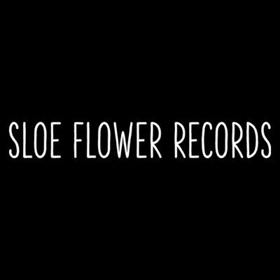 Sloe Flower Records