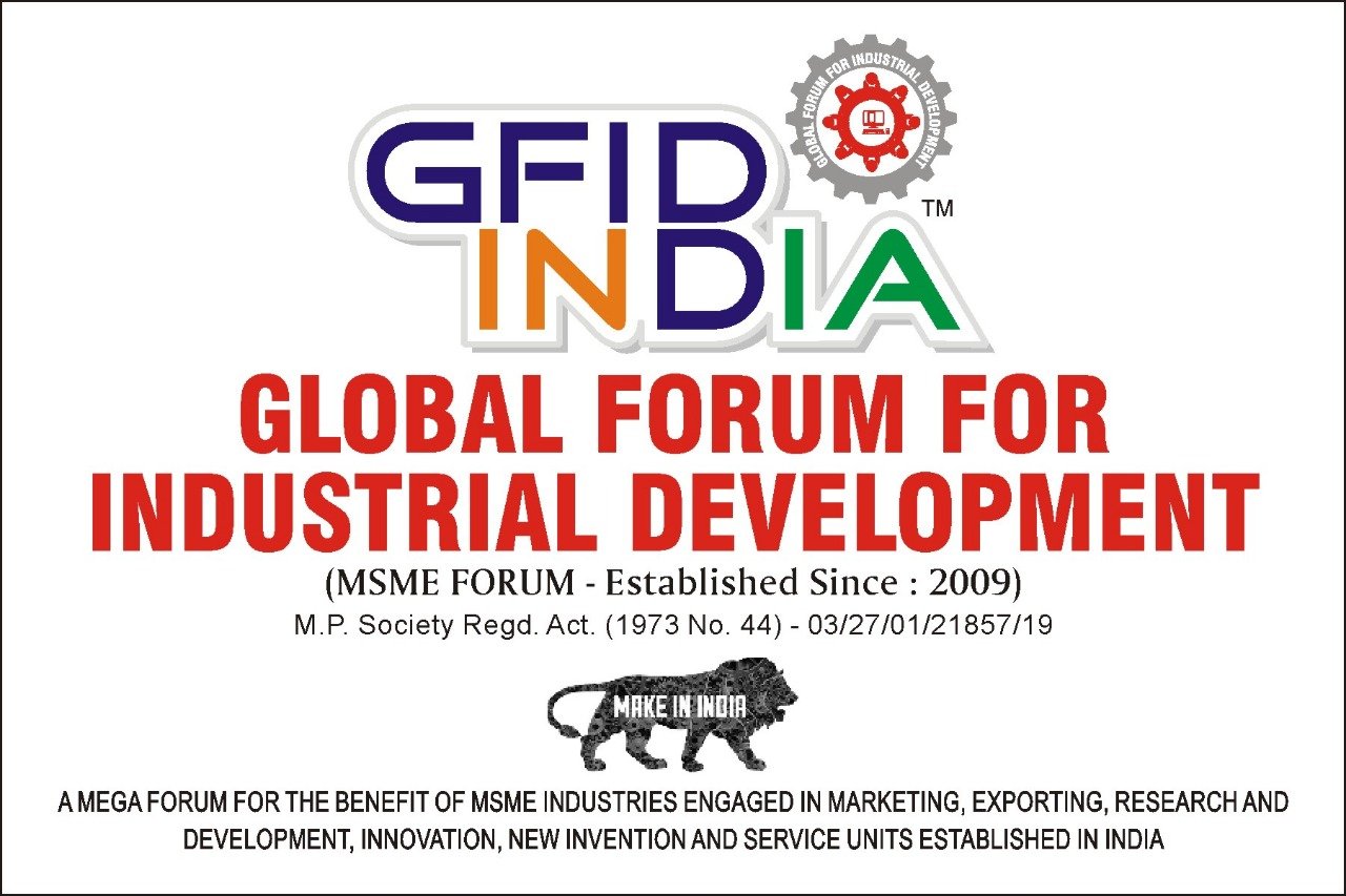 Global Forum for Industrial Development is a organization working form Indore for the development of MSME Industries in India.
