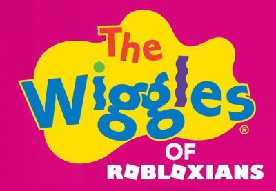 The Wiggles of Robloxians