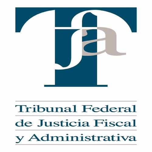 Tribunal Federal de Justicia Fiscal y Administrativa encargado de dirimir diferendos en estas materias entre particulares y autoridades
