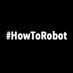 #HowToRobot (@how2robot) Twitter profile photo #HowToRobot (@how2robot) Twitter profile photo