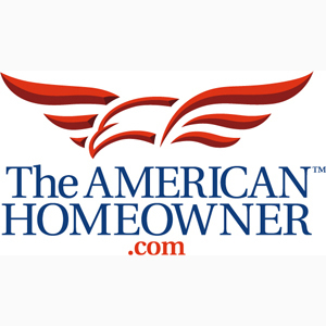 The American Homeowner - Helping you protect and enjoy your most important investment.