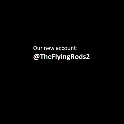 Our new Twitter account is:

@TheFlyingRods2