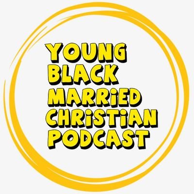 Young Black Married Christian Podcast 🔊