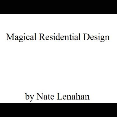 Magical Residential Design is a book by Nate Lenahan.