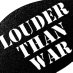 Louder Than War (@louderthanwar) Twitter profile photo