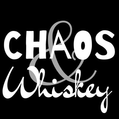 chaotic life with a little bit of whiskey