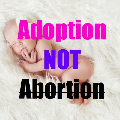 Adoption NOT abortion