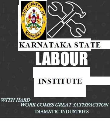 Government of Karnataka,
Department of Labour,
Karnataka State Labour Institute, Bengaluru