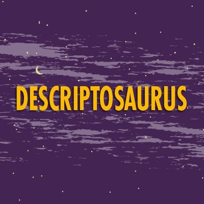 @descriptosaurus