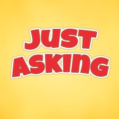 Just asking is an out of studio, recorded show seeking debate and opinion on a range of issues and carefully picked topics across all aspects of life.