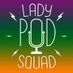 Lady Pod Squad (@ladypodsquad) artwork