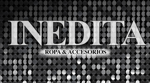 Inedita es la más exclusiva tienda de ropa, calzados y accesorios para la mujer moderna y chic